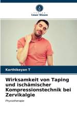 Wirksamkeit von Taping und ischamischer Kompressionstechnik bei Zervikalgie af T Karthikeyan T