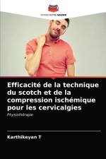 Efficacite de la technique du scotch et de la compression ischemique pour les cervicalgies af T Karthikeyan T