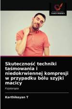 Skutecznosc techniki tasmowania i niedokrwiennej kompresji w przypadku bolu szyjki macicy af T Karthikeyan T