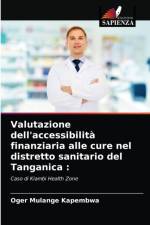 Valutazione dell'accessibilita finanziaria alle cure nel distretto sanitario del Tanganica af Mulange Kapembwa Oger Mulange Kapembwa