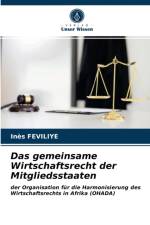 Das gemeinsame Wirtschaftsrecht der Mitgliedsstaaten af FEVILIYE Ines FEVILIYE