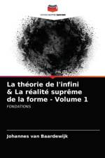 La theorie de l'infini & La realite supreme de la forme - Volume 1 af van Baardewijk Johannes van Baardewijk
