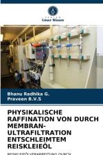 PHYSIKALISCHE RAFFINATION VON DURCH MEMBRAN-ULTRAFILTRATION ENTSCHLEIMTEM REISKLEIEOL af G. Bhanu Radhika G.