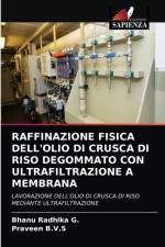 RAFFINAZIONE FISICA DELL'OLIO DI CRUSCA DI RISO DEGOMMATO CON ULTRAFILTRAZIONE A MEMBRANA af G. Bhanu Radhika G.
