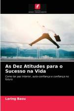 As Dez Atitudes para o Sucesso na Vida af BAOU LARING BAOU