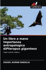 Un libro a mano Importanza antropologica diPteropus giganteus af Barolia Sushil Kumar Barolia
