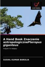 Hand Book Znaczenie antropologicznePteropus giganteus af Barolia Sushil Kumar Barolia