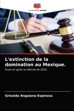 L'extinction de la domination au Mexique. af Anguiano Espinosa Griselda Anguiano Espinosa