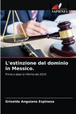 L'estinzione del dominio in Messico. af Anguiano Espinosa Griselda Anguiano Espinosa