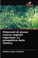 Potenziali di alcune risorse vegetali nigeriane af Christian Etonihu Anayo Christian