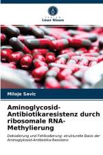 Aminoglycosid-Antibiotikaresistenz durch ribosomale RNA-Methylierung af Savic Miloje Savic
