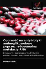 Opornosc na antybiotyki aminoglikozydowe poprzez rybosomalna metylacje RNA af Savic Miloje Savic