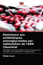 Resistance aux antibiotiques aminoglycosides par methylation de l'ARN ribosomal af Savic Miloje Savic