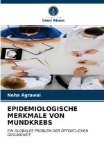 EPIDEMIOLOGISCHE MERKMALE VON MUNDKREBS af Agrawal Neha Agrawal