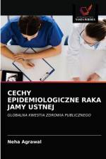 CECHY EPIDEMIOLOGICZNE RAKA JAMY USTNEJ af Agrawal Neha Agrawal