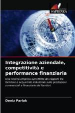 Integrazione aziendale, competitivita e performance finanziaria af Parlak Deniz Parlak