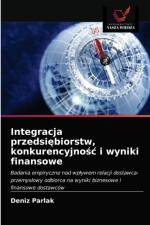 Integracja przedsiebiorstw, konkurencyjnosc i wyniki finansowe af Parlak Deniz Parlak