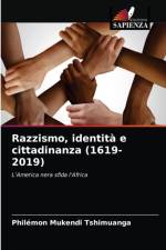 Razzismo, identita e cittadinanza (1619-2019) af Mukendi Tshimuanga Philemon Mukendi Tshimuanga