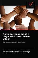 Rasizm, tozsamosc i obywatelstwo (1619-2019) af Mukendi Tshimuanga Philemon Mukendi Tshimuanga