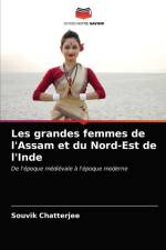 Les grandes femmes de l'Assam et du Nord-Est de l'Inde af Chatterjee Souvik Chatterjee