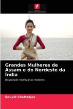 Grandes Mulheres de Assam e do Nordeste da India af Chatterjee Souvik Chatterjee