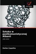 Sztuka w postkomunistycznej Albanii af Capaliku Stefan Capaliku