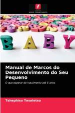 Manual de Marcos do Desenvolvimento do Seu Pequeno af Teseletso Tshephiso Teseletso