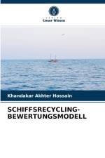 SCHIFFSRECYCLING-BEWERTUNGSMODELL af Hossain Khandakar Akhter Hossain