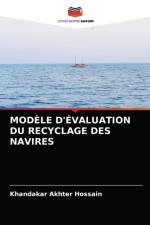MODELE D'EVALUATION DU RECYCLAGE DES NAVIRES af Hossain Khandakar Akhter Hossain