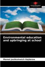Environmental education and upbringing at school af Hajdarow Mamat Jeshkulowich Hajdarow