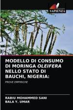 MODELLO DI CONSUMO DI MORINGA OLEIFERA NELLO STATO DI BAUCHI, NIGERIA af Mohammed Sani Rabiu Mohammed Sani