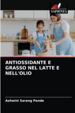 ANTIOSSIDANTE E GRASSO NEL LATTE E NELL'OLIO af Pande Ashwini Sarang Pande