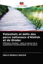 Potentiels et defis des parcs nationaux d'Alatish et de Dinder af MENALE WASSIE HAILU MENALE WASSIE