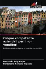 Cinque competenze aziendali per i non venditori af Bique Bernardo Baig Bique