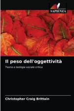 Il peso dell'oggettivita af Brittain Christopher Craig Brittain