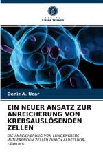 EIN NEUER ANSATZ ZUR ANREICHERUNG VON KREBSAUSLOSENDEN ZELLEN af Ucar Deniz A. Ucar
