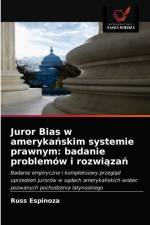 Juror Bias w amerykanskim systemie prawnym af Espinoza Russ Espinoza