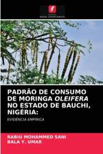 PADRAO DE CONSUMO DE MORINGA OLEIFERA NO ESTADO DE BAUCHI, NIGERIA af Mohammed Sani Rabiu Mohammed Sani