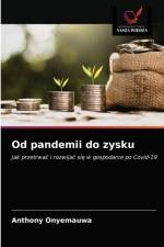 Od pandemii do zysku af Onyemauwa Anthony Onyemauwa