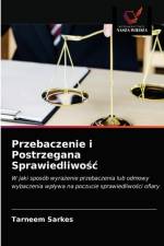 Przebaczenie i Postrzegana Sprawiedliwosc af Sarkes Tarneem Sarkes