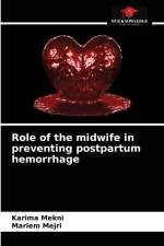 Role of the midwife in preventing postpartum hemorrhage af Mekni Karima Mekni
