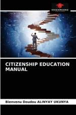 CITIZENSHIP EDUCATION MANUAL af ALINYAY UKUNYA Bienvenu Doudou ALINYAY UKUNYA