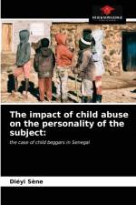 impact of child abuse on the personality of the subject af Sene Dieyi Sene