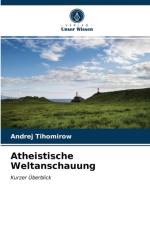 Atheistische Weltanschauung af Tihomirow Andrej Tihomirow