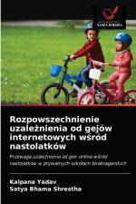 Rozpowszechnienie uzaleznienia od gejow internetowych wsrod nastolatkow af Yadav Kalpana Yadav
