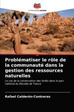 Problematiser le role de la communaute dans la gestion des ressources naturelles af Calderon-Contreras Rafael Calderon-Contreras
