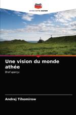 Une vision du monde athee af Tihomirow Andrej Tihomirow