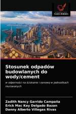 Stosunek odpadow budowlanych do wody/cement af Garrido Campana Zadith Nancy Garrido Campana
