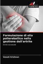 Formulazione di olio poliereballico nella gestione dell'artrite af Krishnan Vasuki Krishnan