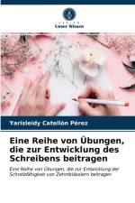 Eine Reihe von Ubungen, die zur Entwicklung des Schreibens beitragen af Catellon Perez Yarisleidy Catellon Perez